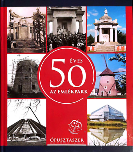 50 éves az emlékpark - Ópusztaszer