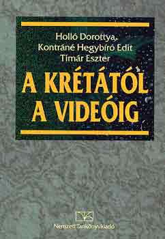 Holló-Kontráné-Timár - A krétától a videóig