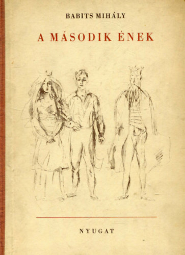 Babits Mih�ly - A m�sodik �nek - SZ�MOZOTT P�LD�NY!