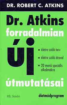 Robert Atkins - Dr. Atkins forradalmian új útmutatásai