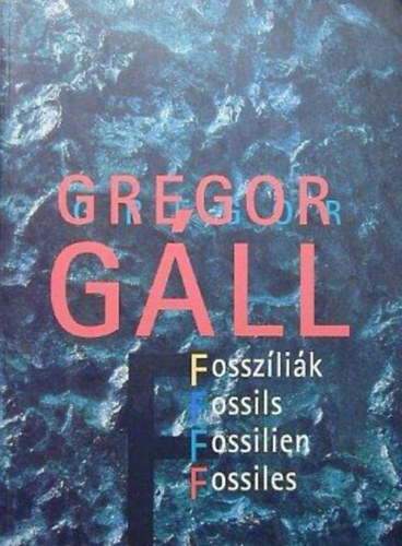 Gregor Gll - Fosszlik - Fossils - Fossilien - Fossiles