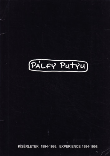 Plfy Istvn (Putyu): Ksrletek 1994-1998. (Experience 1994-1998.)