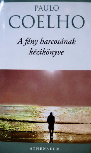 Paulo Coelho - A fny harcosnak kziknyve