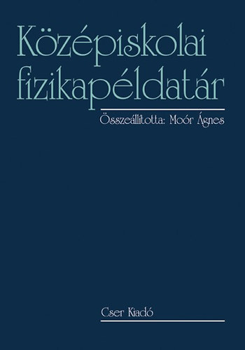 Mor gnes  (szerk.) - Kzpiskolai fizikapldatr