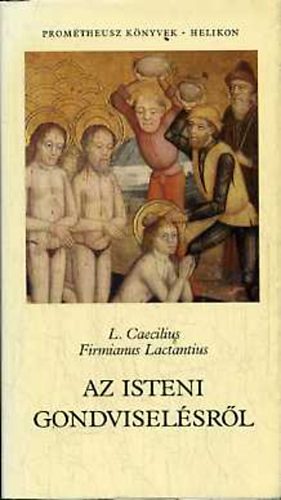 L. Caecilius F. Lactantius - Az isteni gondviselsrl