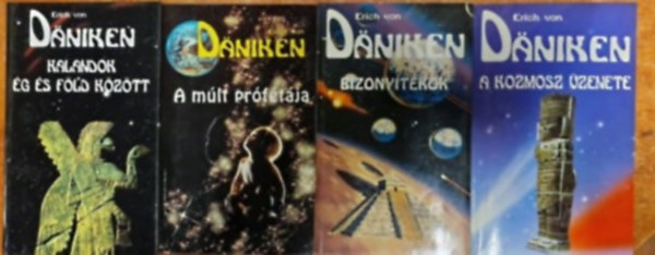 Erich Von Daniken - 4db Danikenknyv:A kozmosz zenete,A mlt prftja,Bizonytkok,Kalandok g s fld kztt