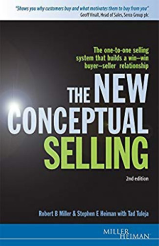 Robert B Miller & Stephen E Heiman & Tad Tuleja - The New Conceptual Selling - The one-toone selling system that builds a win-win buyer-seller relationship