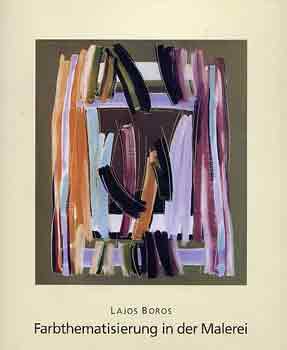 Lajos Boros - Farbthematisierung in der malerei