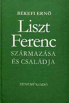 Bkefi Ern - Liszt Ferenc szrmazsa s csaldja