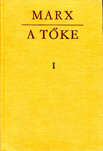 Marx - A tke I. (A politikai gazdasgtan brlata)
