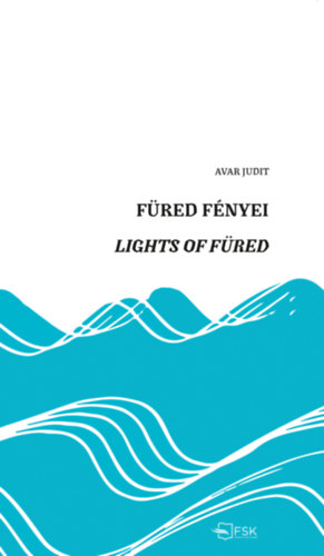 Avar Judit - F�red f�nyei - Lights of F�red