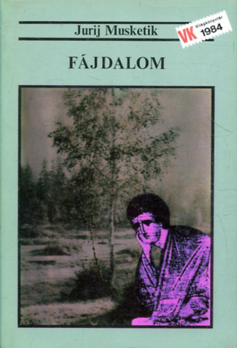 Kir�ly Zsuzsa  Jurij Musketik (ford.), L�rincz Anita (lektor) - F�jdalom (Vil�gk�nyvt�r)