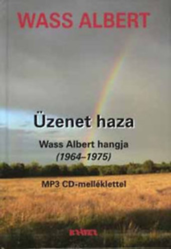 Wass Albert - Üzenet haza - Wass Albert hangja (1964-1975) MP3 CD-melléklettel