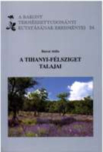 Barczi Attila - A Tihanyi-flsziget talajai s azok jelentsge az alkalmazkod mezgazdasgi tjhasznlatban