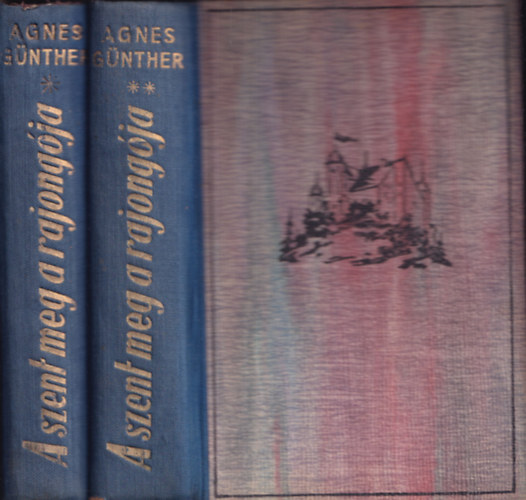 Agnes Günther - A szent meg a rajongója I-II.