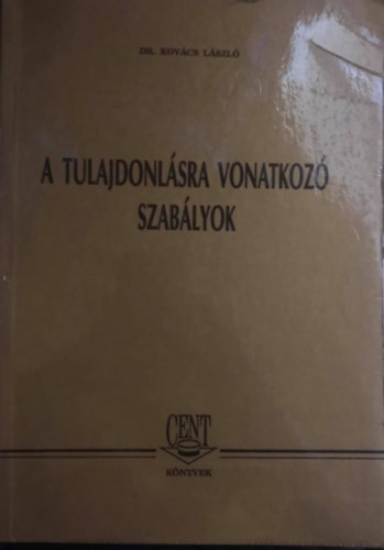 Dr. Kov�cs L�szl� - A tulajdonl�sra vonatkoz� szab�lyok