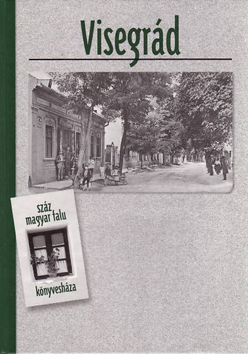 Magyar Eszter - Visegrád - Száz magyar falu könyvesháza