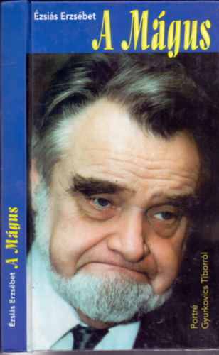 zsais Erzsbet - A mgus /Portr Gyurkovics Tiborrl/