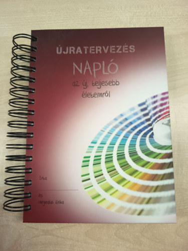 Heged�s Erika - �jratervez�s Napl� az �j, teljesebb �letemr�l