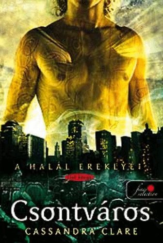 Cassandra Clare - Csontv�ros - A v�gzet erekly�i 1.