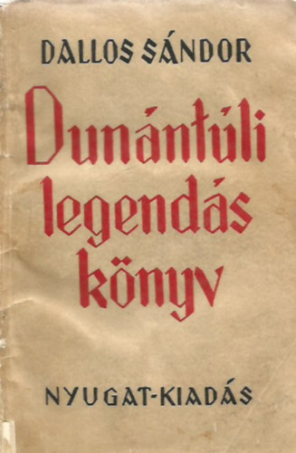 Dallos Sándor - Dunántúli legendás könyv