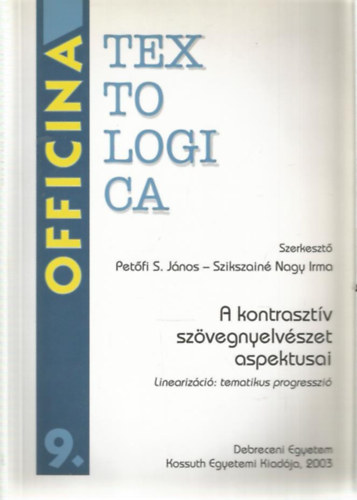 Pet�fi S. J�nos - Szikszain� Nagy Irma  (szerk.) - A kontraszt�v sz�vegnyelv�szet aspektusai - Lineariz�ci�: tematikus progresszi�