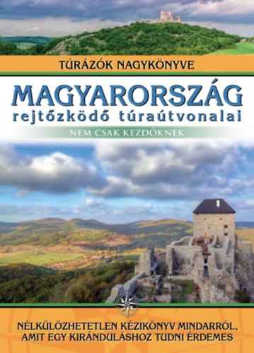 Magyarorsz�g rejt�zk�d� t�ra�tvonalai - Nem csak kezd�knek