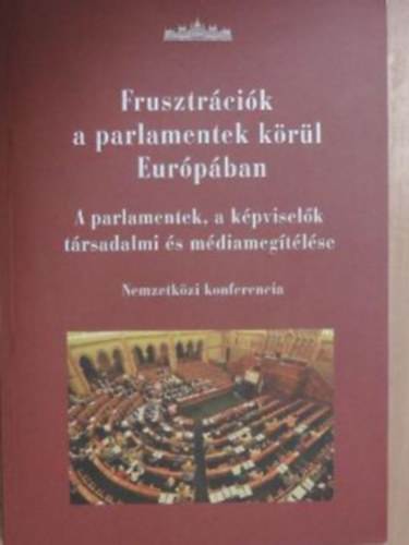 Dr.Gczi Jzsef Alajos .Dr.Karsai Jzsef - frusztrcik a parlamentek krl