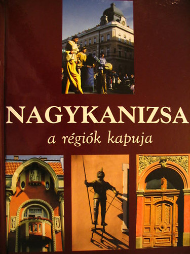 Canissa Kiad - Nagykanizsa a rgik kapuja