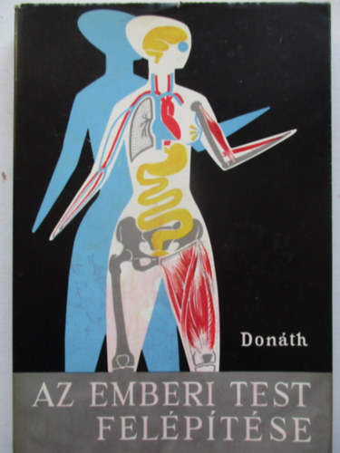 Dr. Don�th Tibor - Az emberi test fel�p�t�se