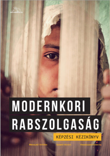 Szabó Mónika, Haidegger Mariann Mihalkó Viktória - Modernkori rabszolgaság