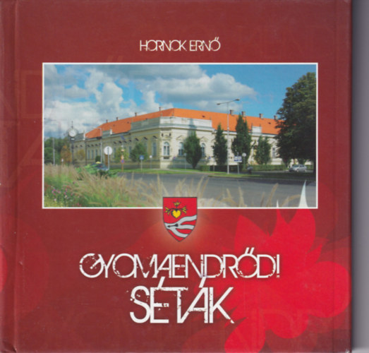 Hornok Ernő - Gyomaendrődi séták