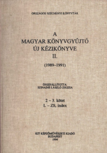 Szinain Lszl Zsuzsa  (szerk) - A magyar knyvgyjt j kziknyve (1969-1988) 2-3. ktet L-Zs, index
