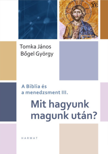 Tomka Jnos Bgel Gyrgy - Mit hagyunk magunk utn?