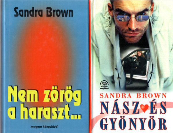 Sandra Brown - 2 db Sandra Brown regény: Nász és gyönyör + Nem zörög a haraszt...