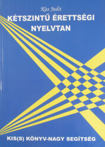 Kiss Judit - Kétszintű érettségi nyelvtan