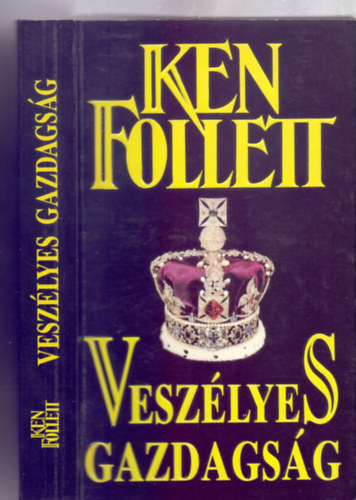 Ken Follett - Veszlyes gazdagsg (Dangerous Fortune)