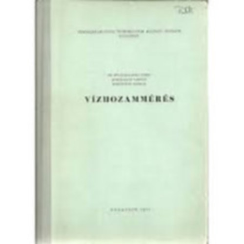Dr. Starosolszky �d�n; Muszkalay L�szl�; B�rzs�nyi Andr�s - V�zhozamm�r�s