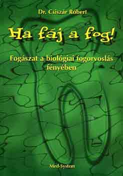 Dr. Csiszár Róbert - Ha fáj a fog!