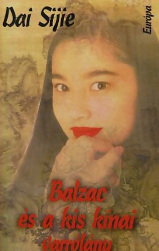 Dai Sijie - Balzac �s a kis k�nai varr�l�ny