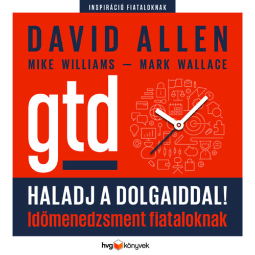 Wallace, Mark, Williams, Mike David Allen - Haladj a dolgaiddal! - GTD