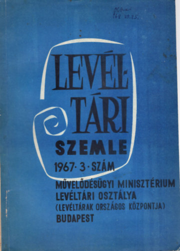 B�lay Vilmos, Kardos K�lm�n Bal�zs P�ter - Lev�lt�ri Szemle 1967. 3. sz�m - M�vel�d�s�gyi Miniszt�rium Lev�lt�ri Oszt�lya - Budapest
