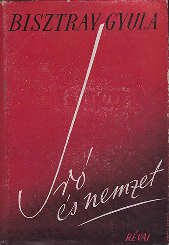 Bisztray Gyula - �r� �s nemzet