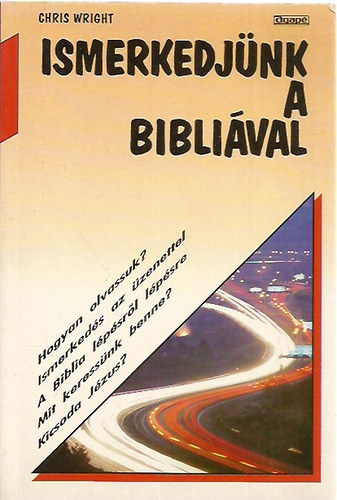 Chris Wright - Ismerkedjünk a Bibliával
