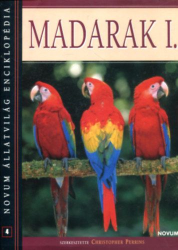 Christopher  Perrins (szerk.) - Madarak I. - Novum llatvilg enciklopdia
