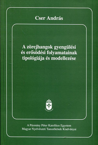 Cser Andrs - A zrejhangok gyenglsi s ersdsi folyamatainak tipolgija s modellezse