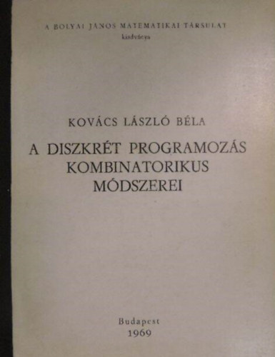 Kovcs Lszl Bla - A diszkrt programozs kombinatorikus mdszerei