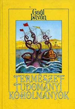 Ga�l Istv�n - Amit rosszul tudunk-Term�szettudom�nyi koholm�nyok �s bal�t�letek