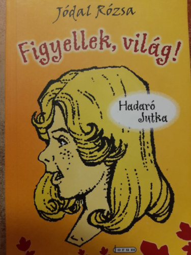 Jdal Rzsa - Figyellek, vilg! Hadar Jutka kalandjai