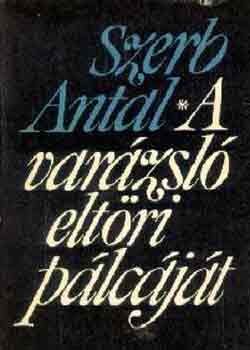 Szerb Antal - A var�zsl� elt�ri p�lc�j�t